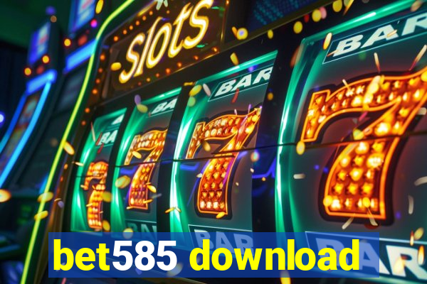 bet585 download